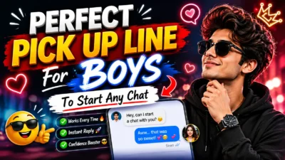 Perfect Pick Up Line For Boys To Start Any Chat