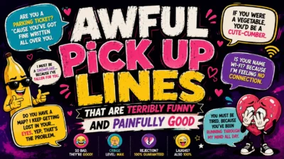 Awful Pick Up Lines That Are Terribly Funny and Painfully Good