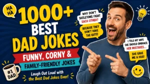 1000+ Best Dad Jokes Funny, Corny & Family-Friendly Jokes