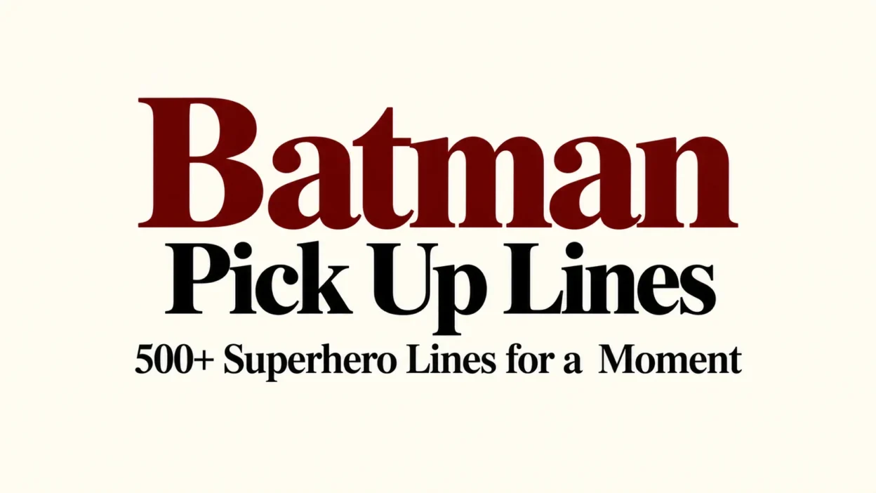 Batman Pick Up Lines 500+ Superhero Lines for a Moment